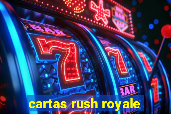 cartas rush royale